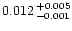 $0.012^{\,+0.005}_{\,-0.001}$