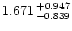 $1.671^{\,+0.947}_{\,-0.839}$