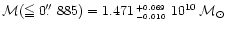${\cal M}(\mathrel{\mathchoice {\vcenter{\offinterlineskip\halign{\hfil
$\displa...
...iptscriptstyle +0.069}_{\,\scriptscriptstyle -0.010}~10^{10}\,
{\cal M}_{\odot}$