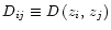 $D_{ij}\equiv
D\,(z_{i},\,z_{j})$