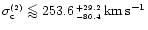 $\sigma^{\scriptscriptstyle (2)}_{\rm c}\mathrel{\mathchoice {\vcenter{\offinter...
...^{\,\scriptscriptstyle +29.2}_{\,
\scriptscriptstyle -80.4}\,\rm km\,\rm s^{-1}$