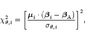 \begin{displaymath}\chi^{2}_{\theta,i}= \biggl[{{\vec \mu}_{i} \cdot
({\vec \be...
...{\vec \beta}_{\rm A})
\over \sigma_{\theta,\it i}}\biggr]^{2},
\end{displaymath}