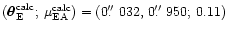 $({\vec \theta}^{\rm calc}_{\rm E};\,\mu^{\rm calc}_{\rm EA})=(0\hbox{$.\!\!^{\prime\prime}$ }032,
\,0\hbox{$.\!\!^{\prime\prime}$ }950;\,0.11)$