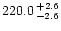$220.0^{\,+2.6}_{\,-2.6}$