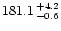 $181.1^{\,+4.2}_{\,-0.6}$