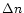 $\Delta{n}$