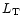 $L_{\rm T}$