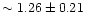$\sim 1.26 \pm 0.21$