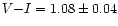 $V{-}I=1.08\pm0.04$