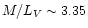 $M/L_{V} \sim 3.35$