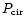 $P_{\rm cir}$