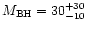 $M_{\rm BH} = 30^{+30}_{-10}$