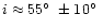 $i\approx 55\hbox{$^\circ$ }\pm10\hbox{$^\circ$ }$