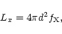 \begin{displaymath}L_x = 4\pi d^2f_{\rm X},
\end{displaymath}
