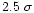 $2.5\;\sigma$