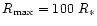 $R_{\rm max}=100~R_{\ast}$