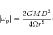 \begin{eqnarray*}\vert\omega_{\rm p}\vert ={3GM D^2\over 4 \Omega r^5}\cdot
\end{eqnarray*}