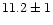 $11.2 \pm 1$