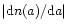 $\vert{\rm d}n(a)/{\rm d}a\vert$