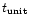 $t_{\rm unit}$