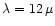$\lambda=12\,\mu$