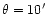 $\theta=10\hbox{$^\prime$ }$