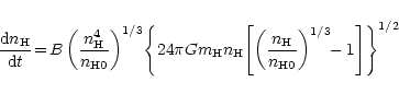 \begin{displaymath}\frac{{\rm d}n_{\rm H}}{{\rm d}t} \!=\! B \left(\frac{n_{\rm ...
...rm H}}{n_{\rm H0}}\right)^{1/3} \!\! - 1\right]\right\}^{1/2}
\end{displaymath}