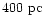 $400~\rm {pc}$