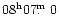 $08^{\rm h}07\hbox{$.\!\!^{\rm m}$ }0$
