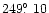 $249\hbox{$.\!\!^\circ$ }10$