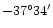 $-37^{\circ}34^{\prime}$