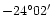 $-24^{\circ}02^{\prime}$