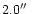 $2.0\hbox{$^{\prime\prime}$ }$