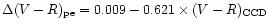 $\Delta (V-R)_{\rm pe}=0.009 - 0.621\times (V-R)_{\rm CCD}$