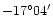 $-17^{\circ}04^{\prime}$