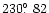 $230\hbox{$.\!\!^\circ$ }82$