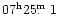 $07^{\rm h}25\hbox{$.\!\!^{\rm m}$ }1$