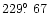 $229\hbox{$.\!\!^\circ$ }67$