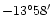 $-13^{\circ}58^{\prime}$