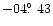 $-04\hbox{$.\!\!^\circ$ }43$