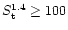 $S_{\rm t}^{1.4} \ge 100$