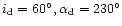 $i_{\rm d} = 60^\circ , \alpha _{\rm d} = 230^\circ $