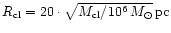 $R_{\rm cl} = 20 \cdot
\sqrt{M_{\rm cl} / 10^6 \, M_\odot} \, {\rm pc}$