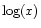 $\log(x)$
