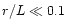 $r/L \ll 0.1$