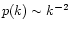 $p(k) \sim
k^{-2}$
