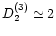 $D_2^{(3)} \simeq 2$