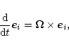 \begin{displaymath}\frac{\rm d}{{\rm d}t} \vec{e}_i = \vec{\Omega} \times \vec{e}_i,
\end{displaymath}