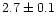 $2.7\pm 0.1$