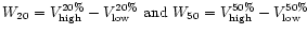 $W_{20}=V_{\rm high}^{20\%}-V_{\rm low}^{20\%}\ {\rm and} \
W_{50}=V_{\rm high}^{50\%}-V_{\rm low}^{50\%}$